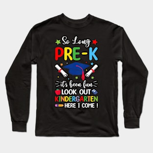 Kids So Long Pre K Graduation 2024 Kindergarten Here I Come Long Sleeve T-Shirt